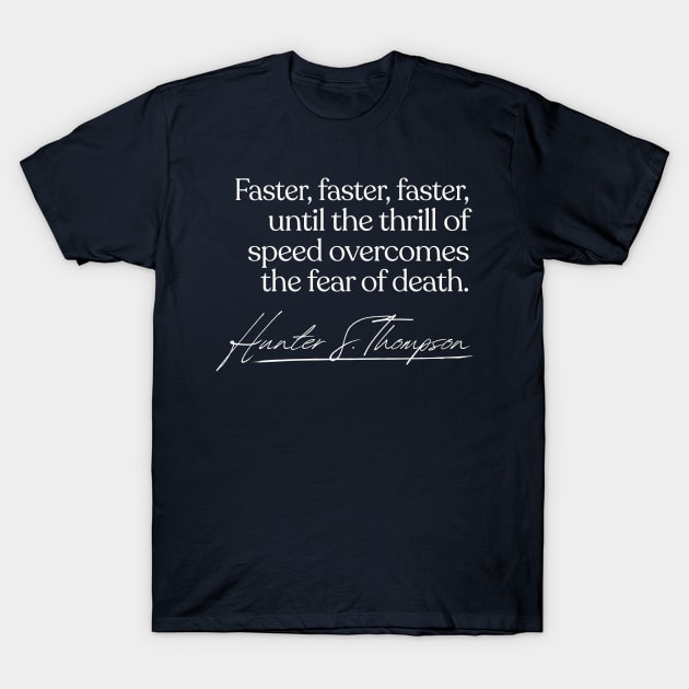 Hunter S Thompson Quote T-Shirt by DankFutura